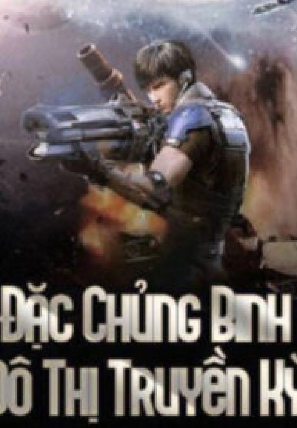 Đặc Chủng Binh Đô Thị Truyền Kỳ Audio