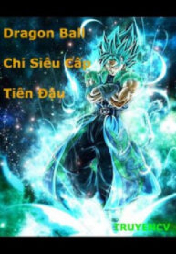 Dragon Ball Chi Siêu Cấp Tiên Đậu Audio